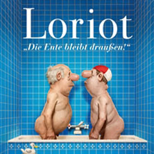 Loriot - Die Ente bleibt draußen! 02.04.2027 Congresshalle Saarbrücken