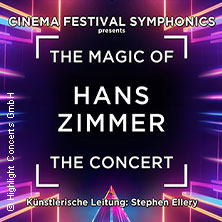 The Magic of Hans Zimmer - The Concert 06.03.2027 Congresshalle Saarbrücken