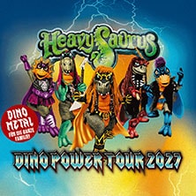 Heavysaurus - Mission Dino Power Tour 2027 11.04.2027 LokSchuppen Dillingen