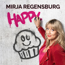 Mirja Regensburg - HAPPY. 12.04.2026 Altes Hüttenareal Neunkirchen