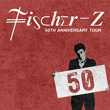 Fischer-Z - 50th Anniversary Tour 15.10.2026 Neue Gebläsehalle Neunkirchen