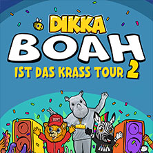 DIKKA - Boah ist das krass Tour 2 06.10.2026 Saarlandhalle Saarbrücken