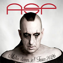 ASP - Mehr denn je! Tour 2026 | Support: Schöngeist 04.10.2026 Neue Gebläsehalle Neunkirchen