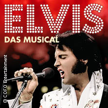 ELVIS - Das Musical 22.04.2027 Saarlandhalle Saarbrücken