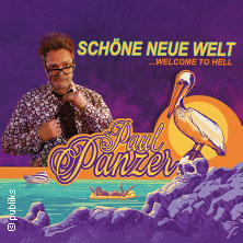 PAUL PANZER - Schöne neue Welt - welcome to hell 18.12.2026 Saarlandhalle Saarbrücken