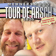 Mehnersmoos - Tour De Arsch 28.11.2026 Saarlandhalle Saarbrücken