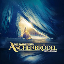 Drei Haselnüsse für Aschenbrödel - Das Musical / Rosalie Tour 18.10.2026 Saarlandhalle Saarbrücken