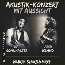 Kai Sonnhalter & Josh Island Open Air - Akustik-Konzert mit Aussicht auf der Burg 19.07.2026 Burg Siersberg