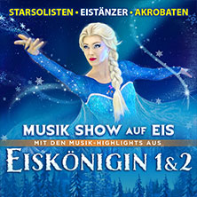 Eiskönigin 1 & 2 - Musik Show auf Eis 16.03.2027 Congresshalle Saarbrücken