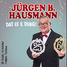 Jürgen B. Hausmann - 25 Jahre - Dat is e Ding! 25.04.2026 Congresshalle Saarbrücken